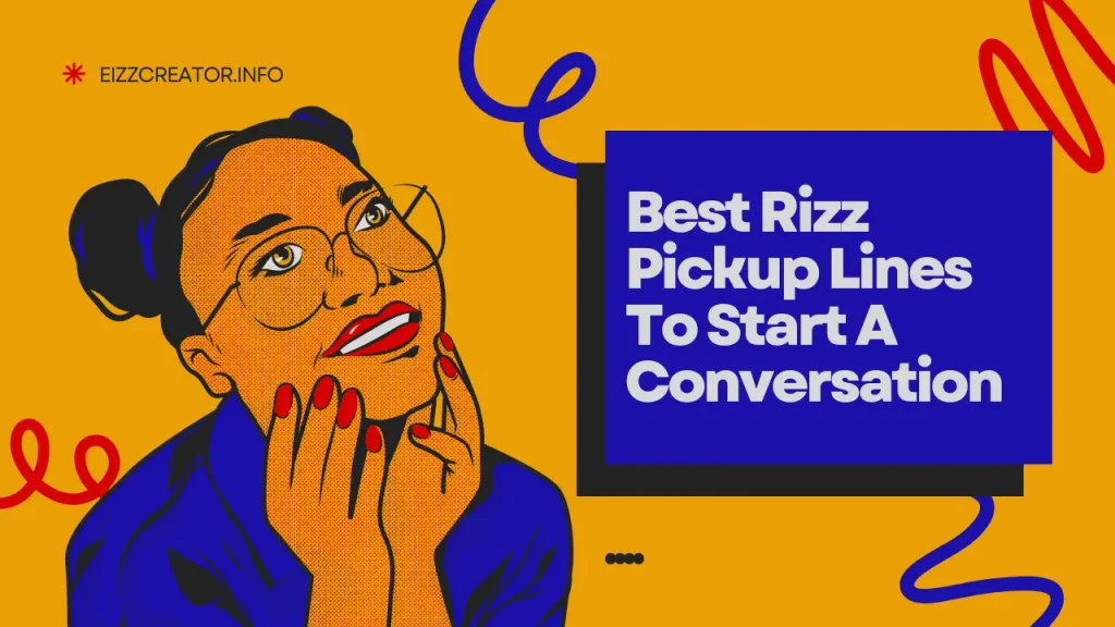 Best Rizz Pickup Lines To Start A Conversation