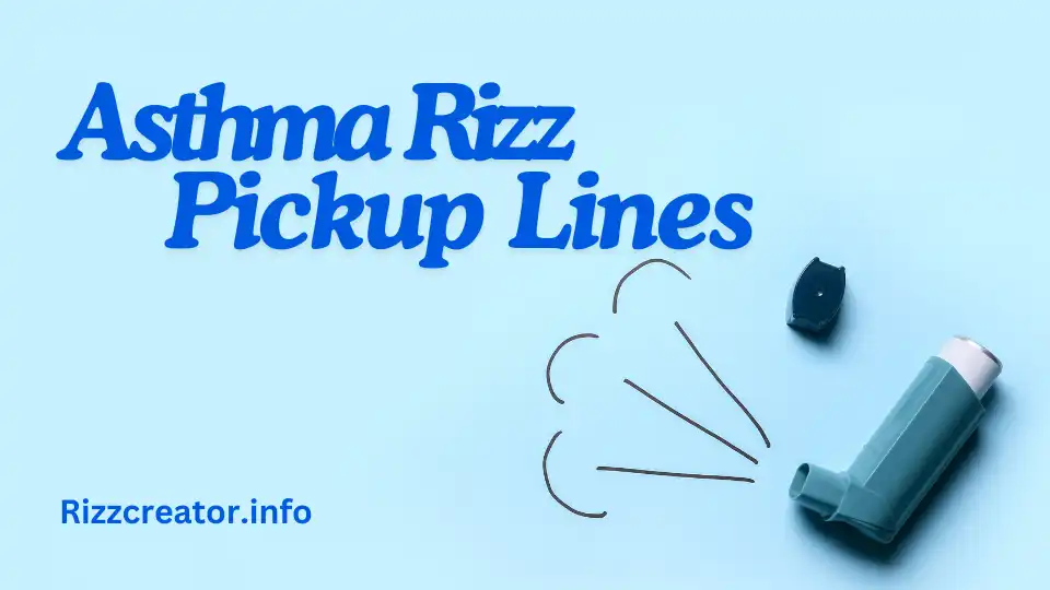 Asthma Rizz Pickup Lines