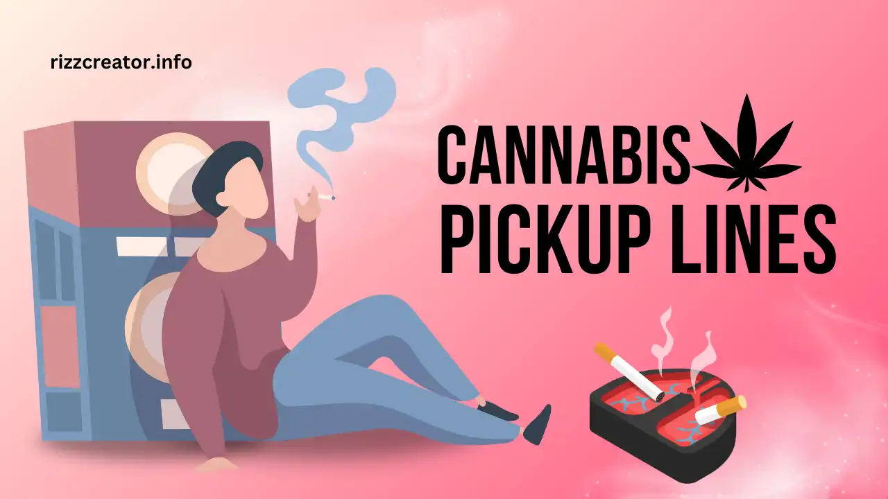 Cannabis Pickup Lines