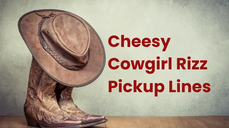 Cheesy Cowgirl Rizz Pickup Lines