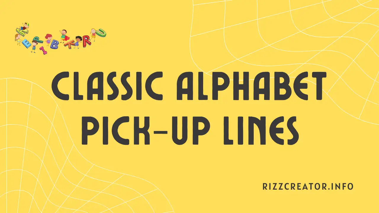 Classic Alphabet Pick-Up Lines