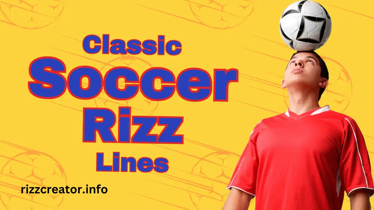 Classic Soccer Rizz Lines Timeless Flirting On The Field