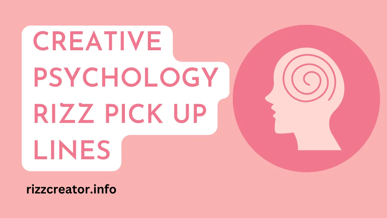 Creative Psychology Rizz Pick Up Lines to Stand Out