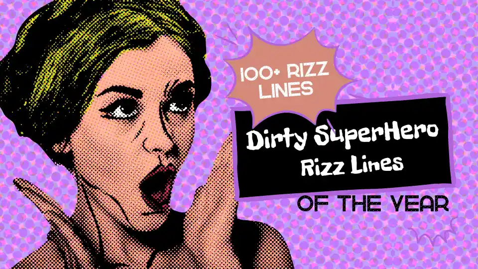 Dirty Superhero Rizz Lines