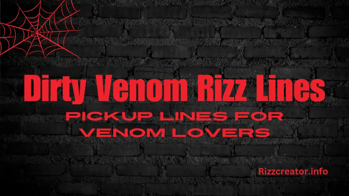 Dirty Venom Rizz Lines