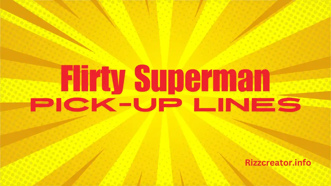 Flirty Superman Pick-Up Lines