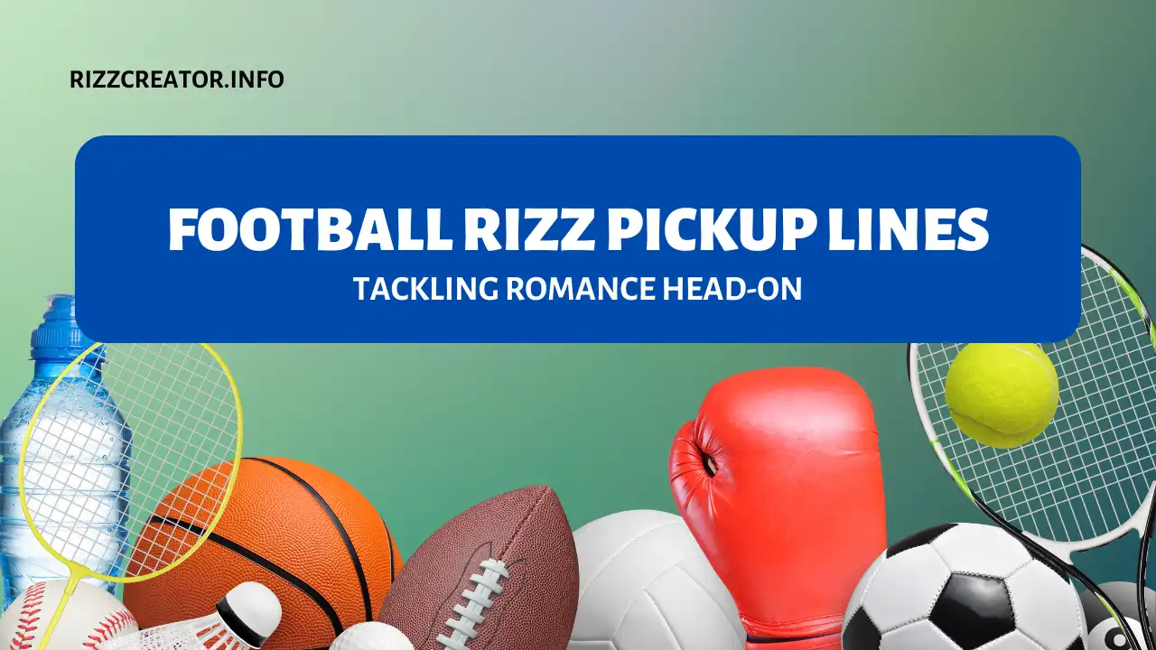 Football Rizz Pickup Lines Tackling Romance Head-On