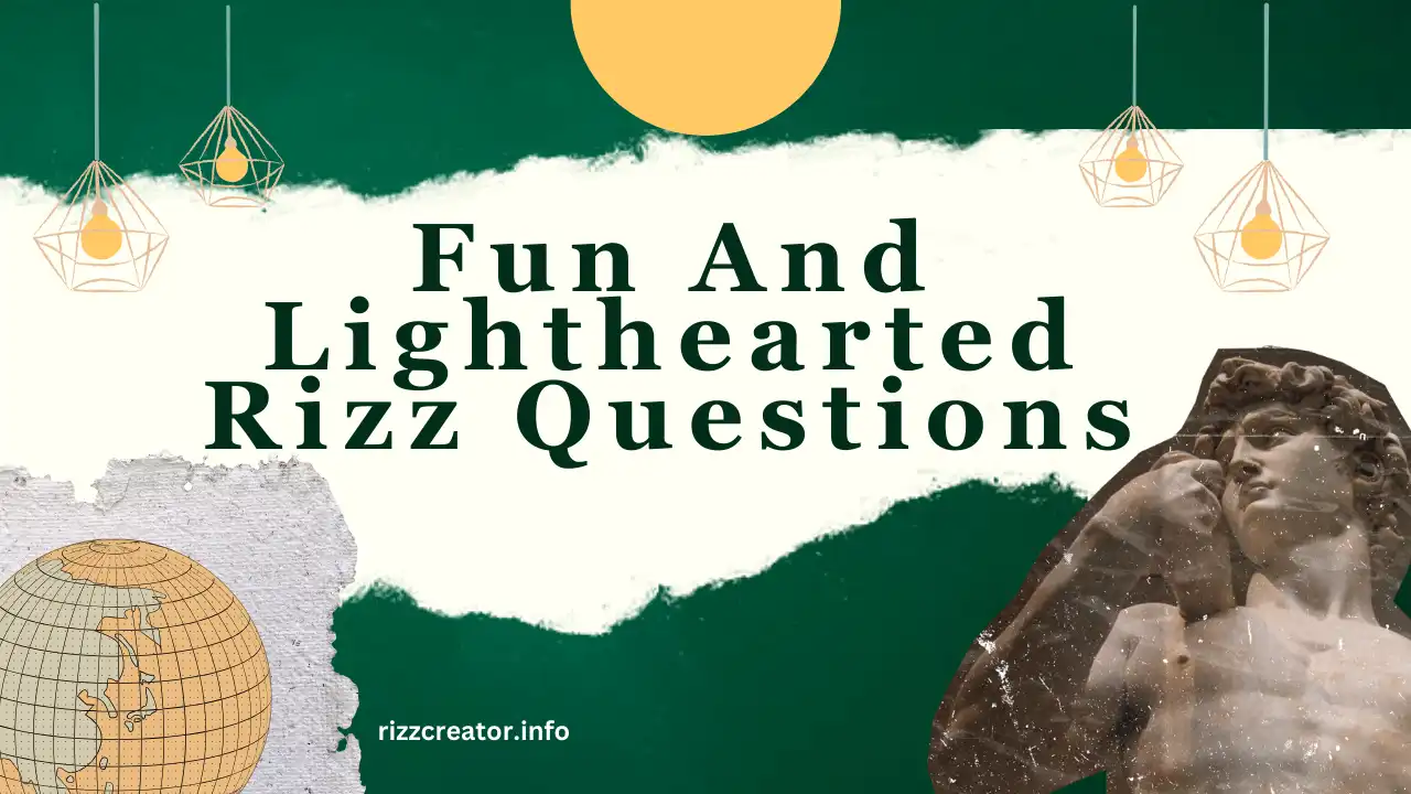 Fun And Lighthearted Rizz Questions