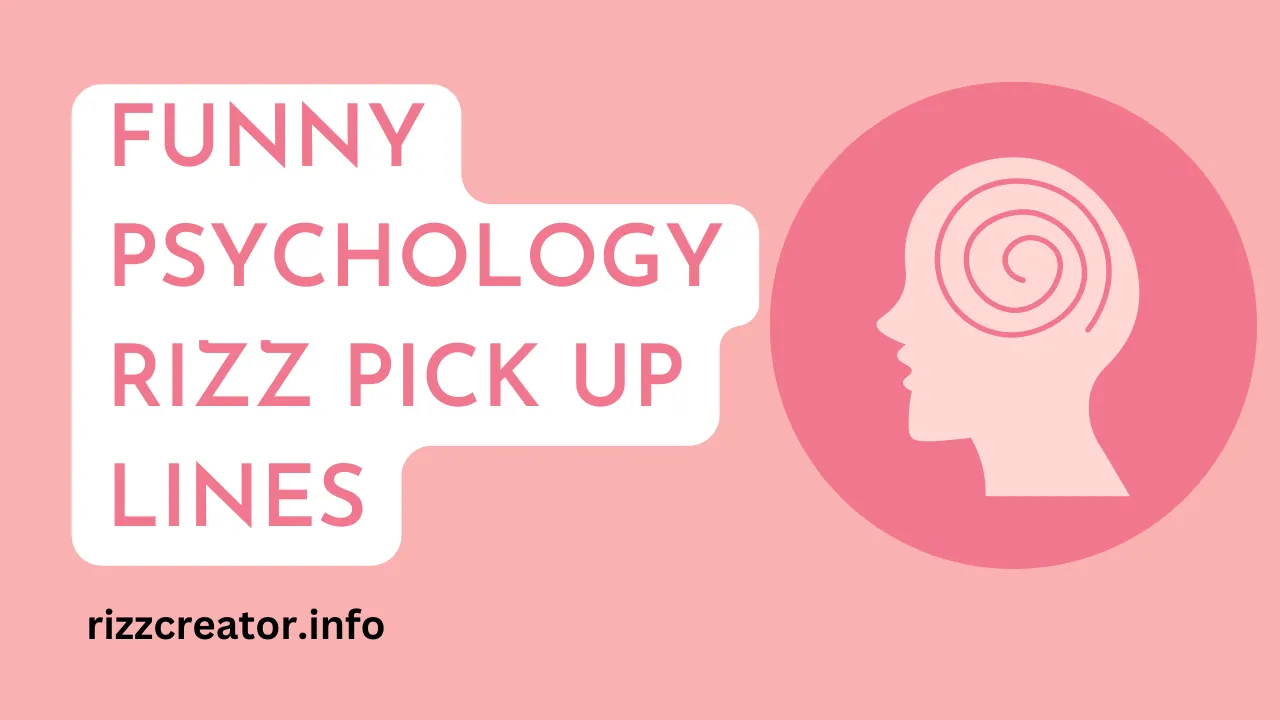 Funny Psychology Rizz Pick Up Lines To Break The Ice