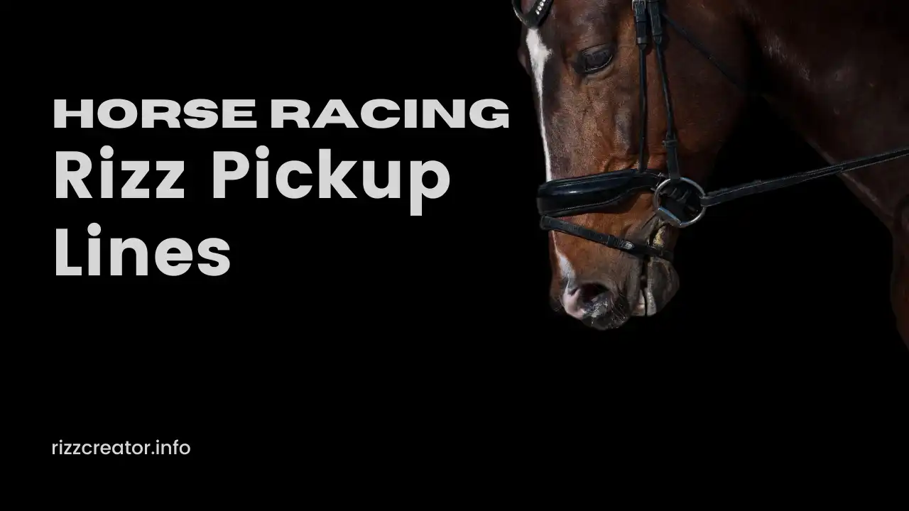 Horse Racing Rizz Pickup Lines