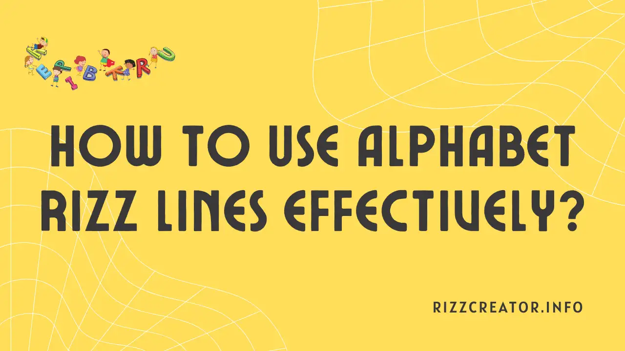 How To Use Alphabet Rizz Lines Effectively