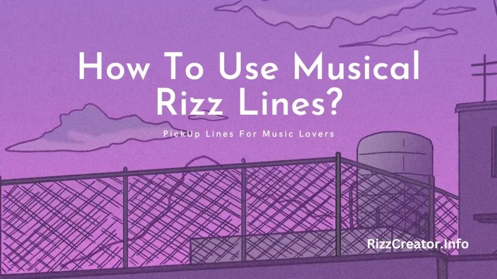 How To Use Musical Rizz Lines