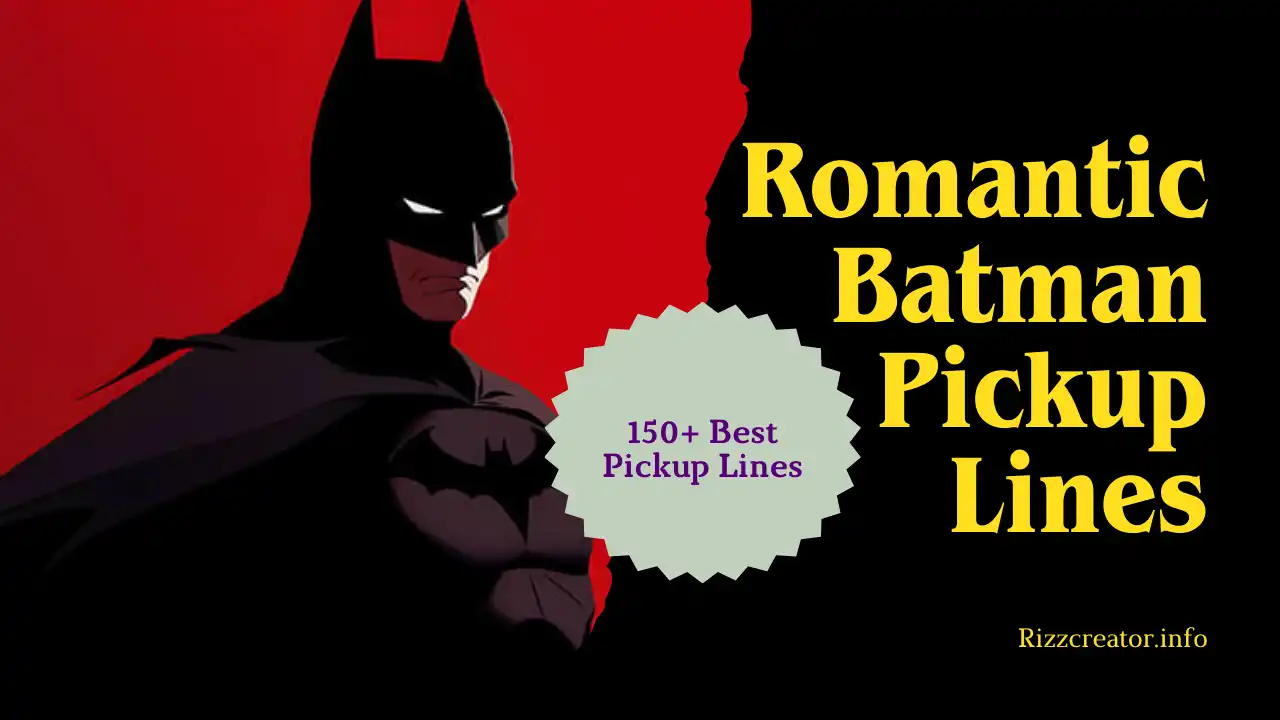 Romantic Batman Pickup Lines