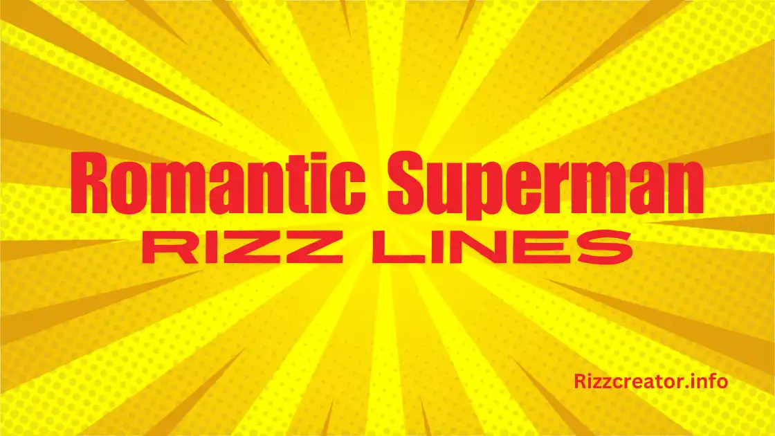 Romantic Superman Rizz Lines