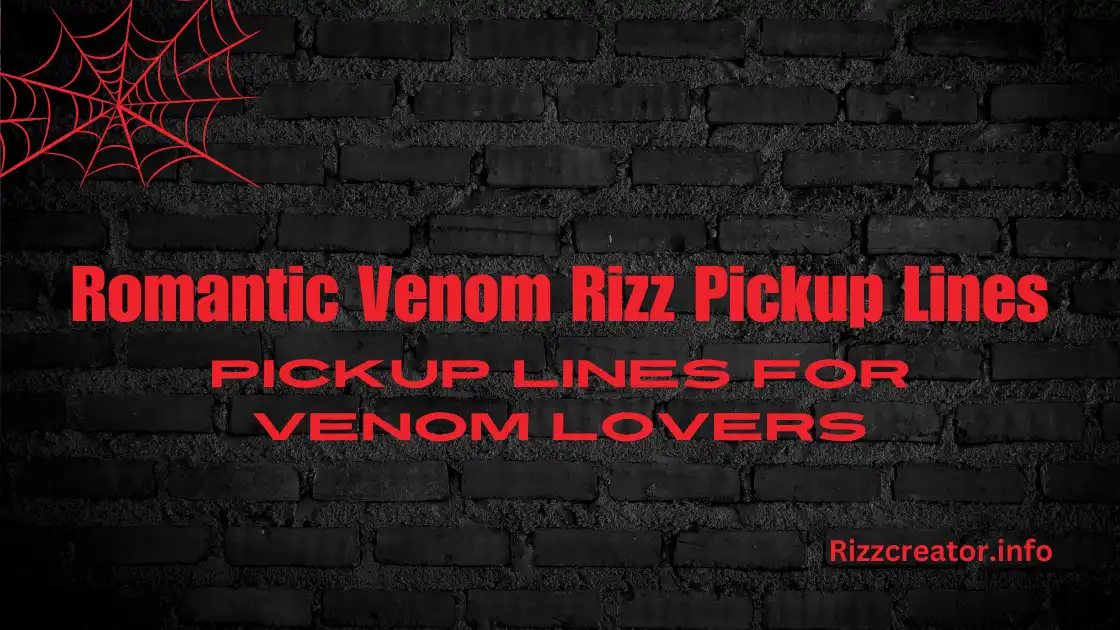 Romantic Venom Rizz Pickup Lines