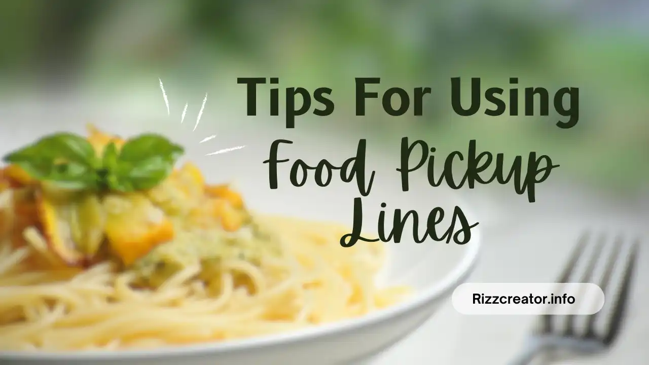 Tips For Using Food Pickup Lines