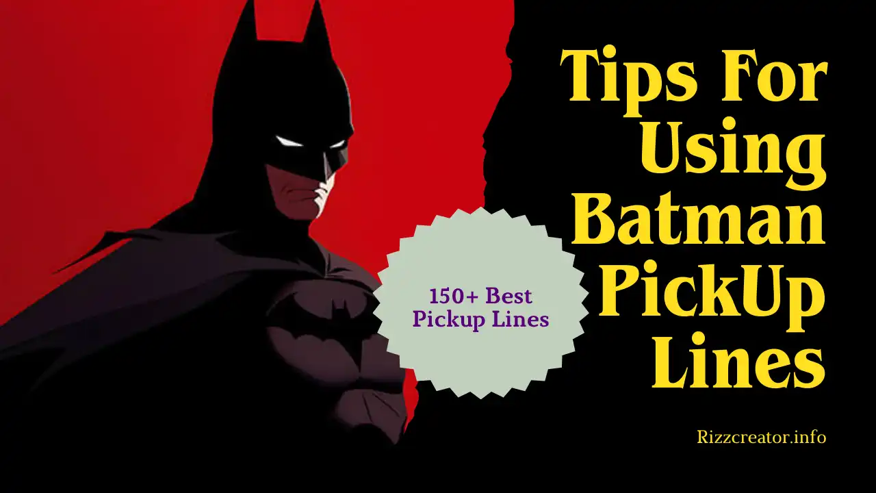 Tips for Using Batman PickUp Lines